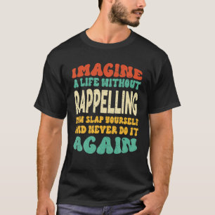 Camiseta Cota Engraçada De Rappelling Para Rappelings