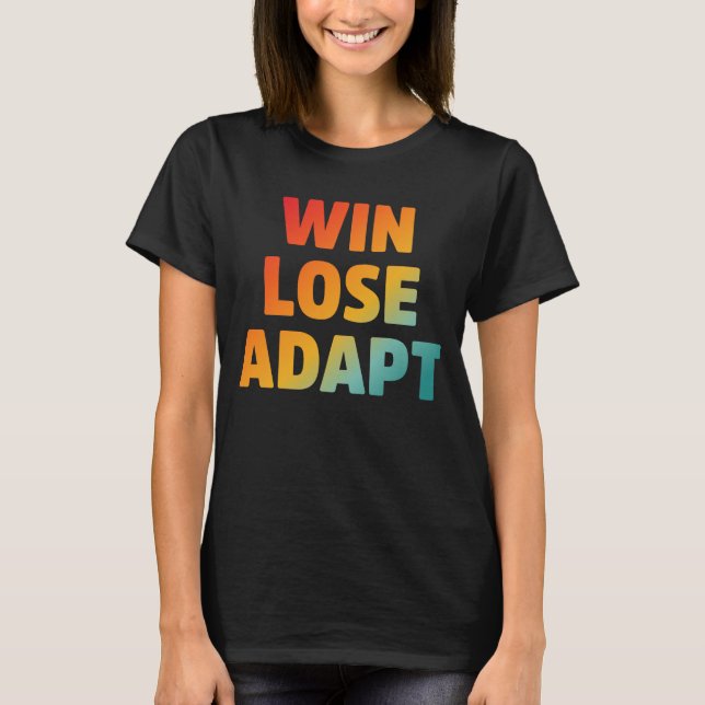 Camiseta Cota Motivacional de Adaptador de Perder Win (Frente)