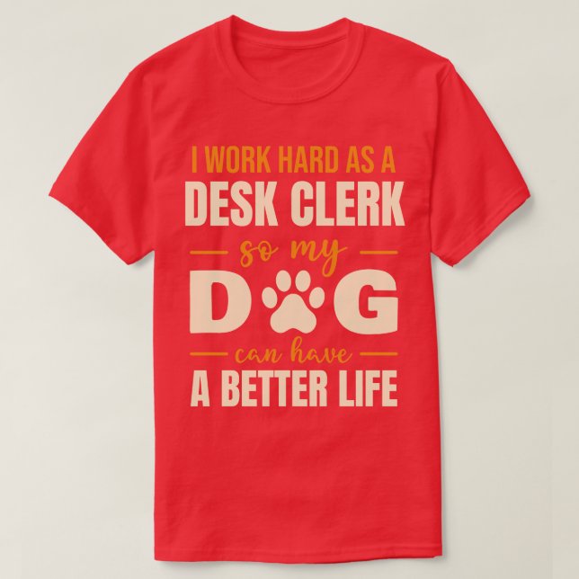 Camiseta Cotação do Sobrelocutor Hilarid Desk Clerk Dog (Frente do Design)