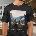 Camiseta Cotação Personalizada de Fotografia Personalizada<br><div class="desc">Crie a sua própria t-shirt com uma das suas fotografias favoritas e uma citação personalizada.</div>