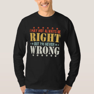 Camiseta cotações Nem Sempre Estou Certo Mas Nunca Estou Er