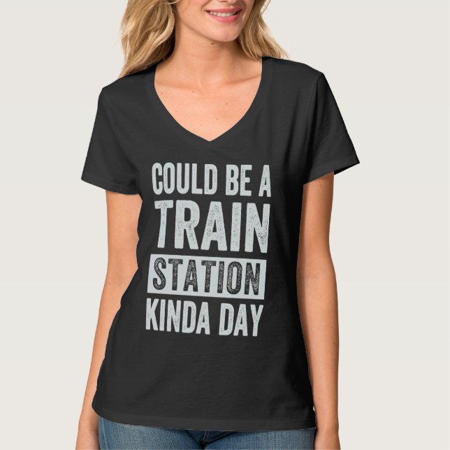 Camiseta Could Be A Train Station Kinda Day (Frente)