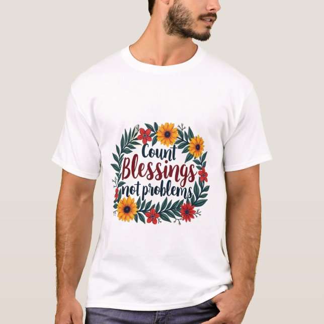 Camiseta Count Blessings, Not Problems 3 (Frente)