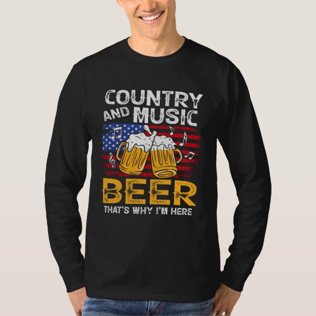 Camiseta Country Music and Beer That s Why I m Here 4th Of  (Frente)