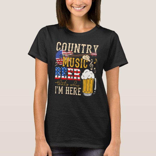 Camiseta Country Music and Beer That s Why I m Here  4th Of (Frente)