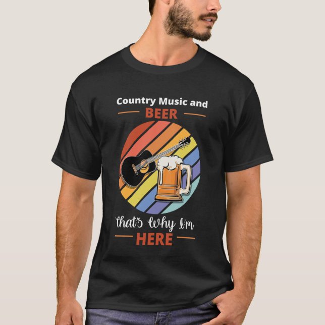 Camiseta Country Music And Beer That's Why I'm Here Retro G (Frente)