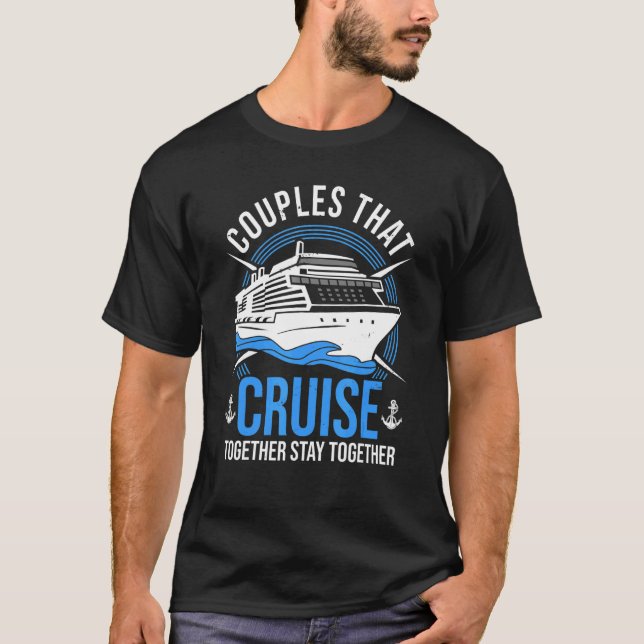 Camiseta Couple Cruising  Couples That Cruise Together Stay (Frente)