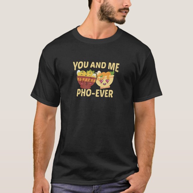 Camiseta Couple In Love Vietnamese Soup You And Me Pho Ever (Frente)