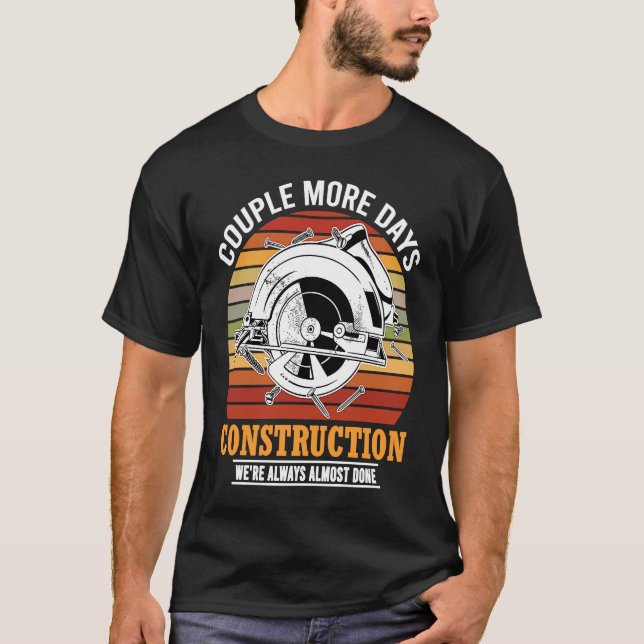 Camiseta Couple More Days Construction We're Always Almost  (Frente)