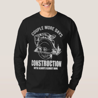 Camiseta Couple More Days Construction We're Always Almost