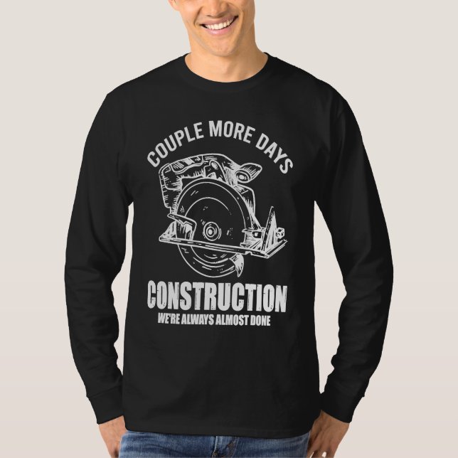 Camiseta Couple More Days Construction We're Always Almost  (Frente)