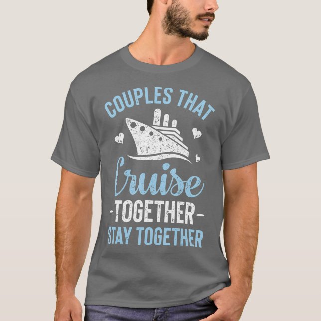 Camiseta Couples That Cruise Together Stay Together T (Frente)
