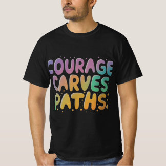 Camiseta Courage Carves Paths: Bold Move À Frente"