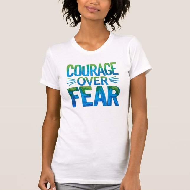 Camiseta Courage over fear (Frente)