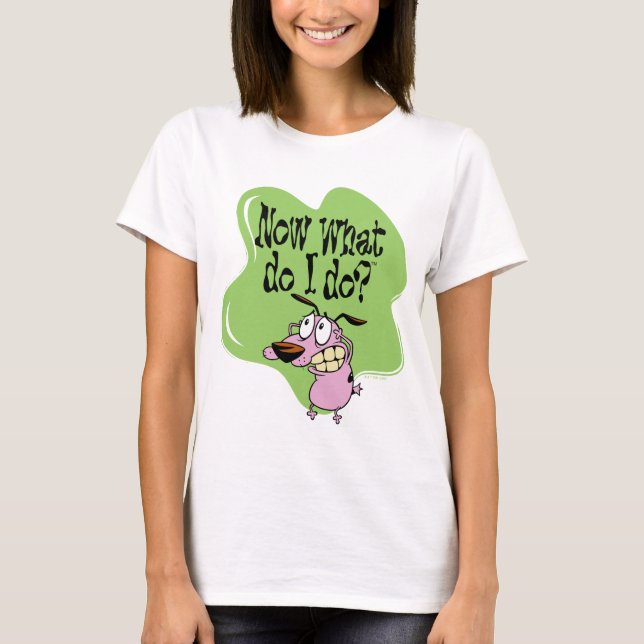 Camiseta Courage the Cowardly Dog | Now What Do I Do? (Frente)