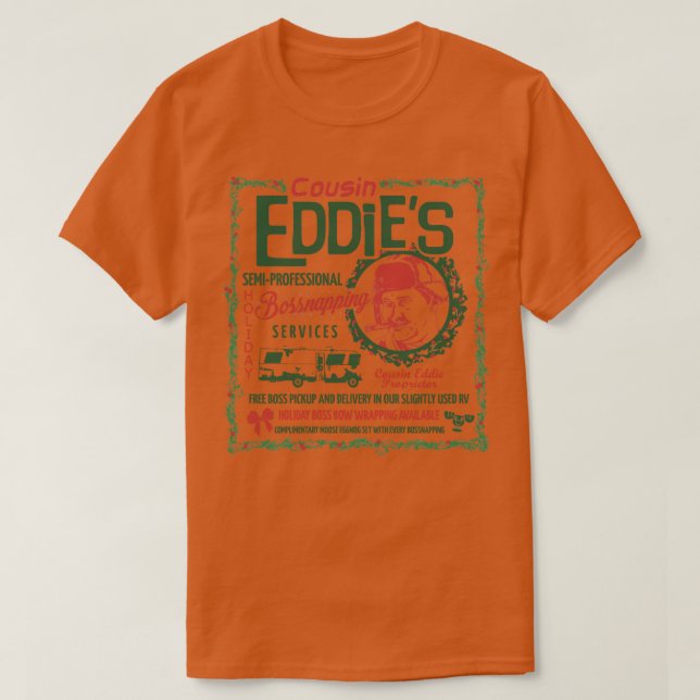Camiseta Cousin Eddies Bossnapping Service (Frente do Design)