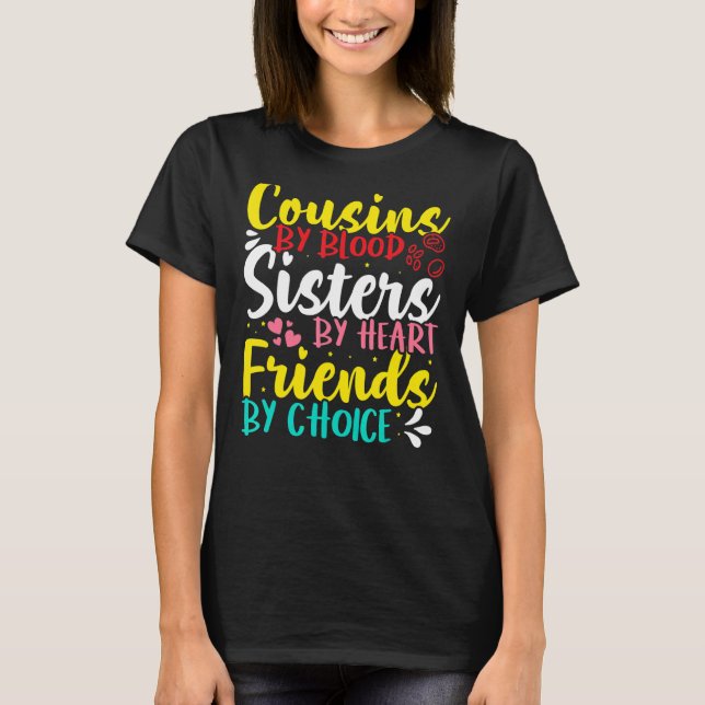 Camiseta Cousins By Blood  Sisters By Heart  Friends By Cho (Frente)