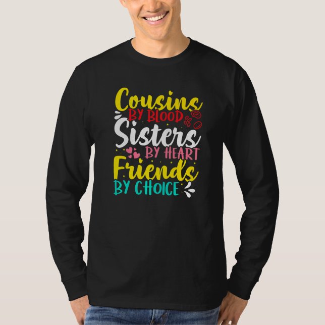 Camiseta Cousins By Blood Sisters By Heart Friends By Choic (Frente)