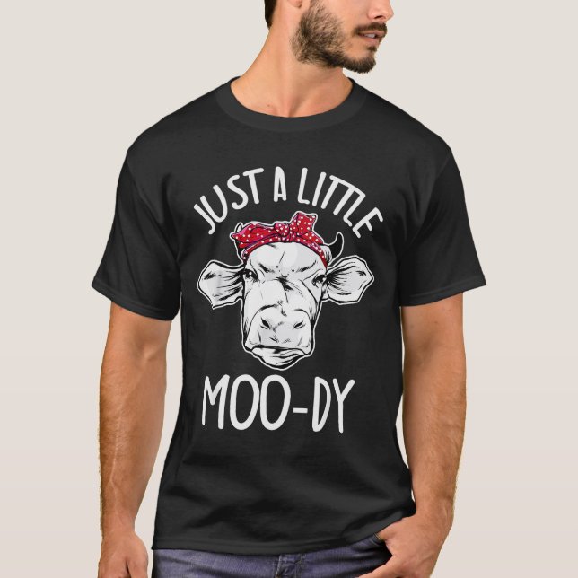 Camiseta Cow Just A Little Moo-dy Funny Cow Lover  (Frente)