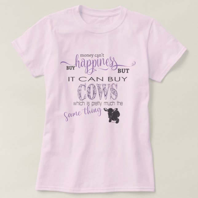 Camiseta COW LOVER 2 | Dinheiro não pode Comprar de felicid (Frente do Design)