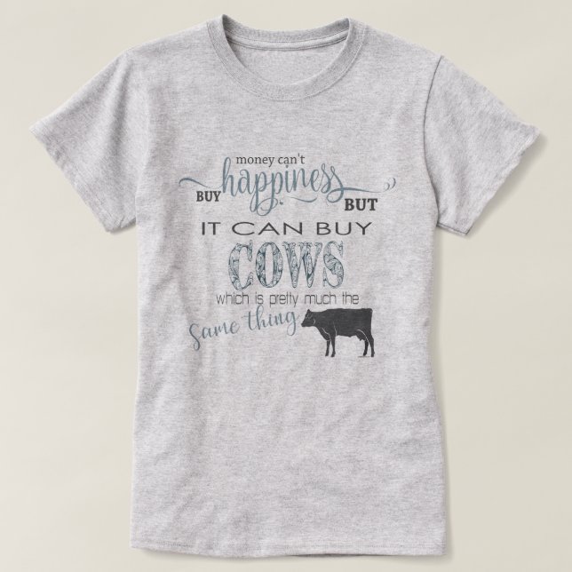 Camiseta COW LOVER | Dinheiro não pode Comprar de felicidad (Frente do Design)