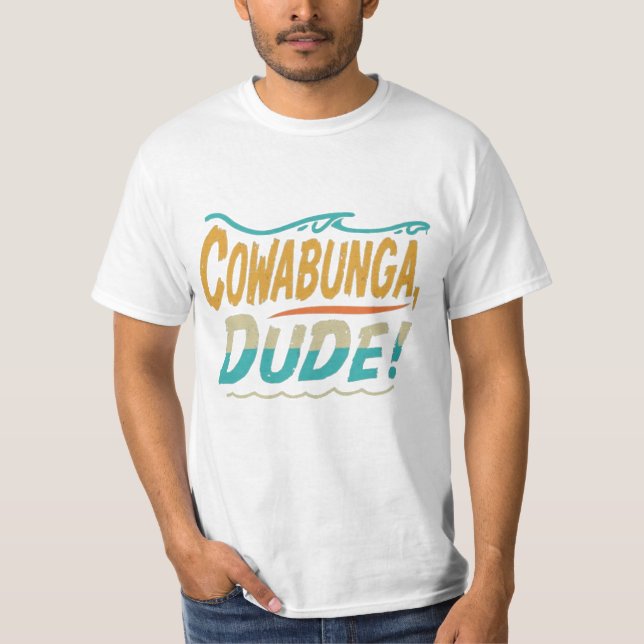 Camiseta Cowabunga, Dude (Frente)