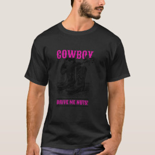Camiseta Cowboy Butts Drive Me Nuts Country Cowgirl Western
