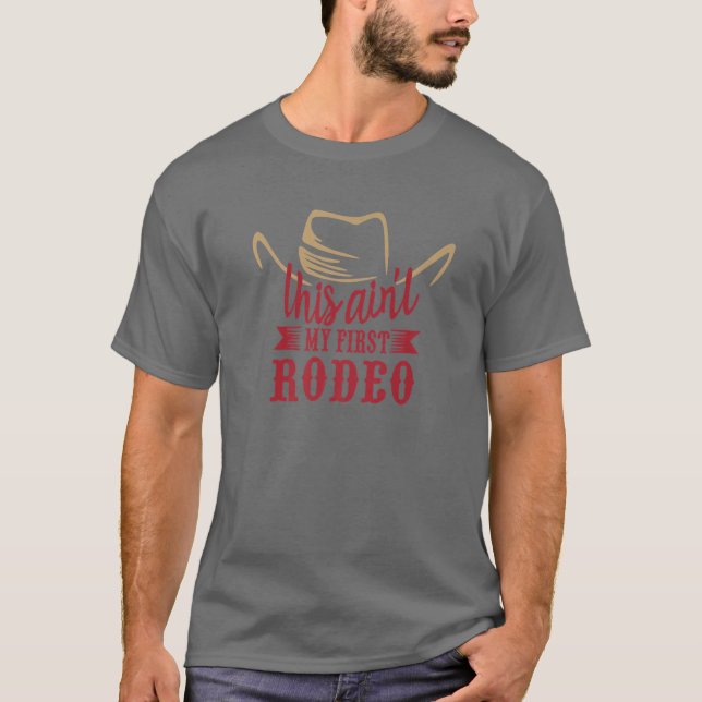 Camiseta Cowboy que este não é meu primeiro conde de Rodeio (Frente)
