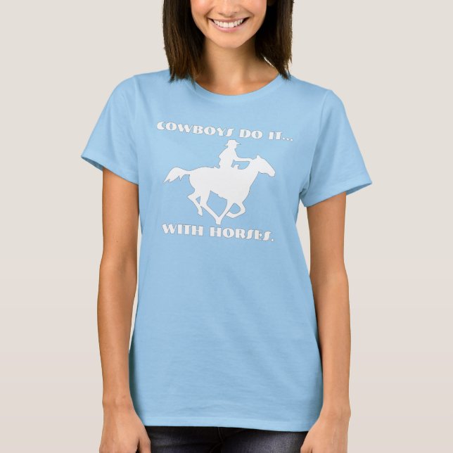 Camiseta Cowboys fazem isso... com cavalos. (Frente)