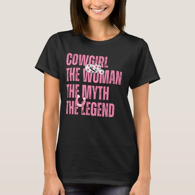 Camiseta Cowgirl A Mulher O Mito A Lenda O Coun Ocidental (Frente)