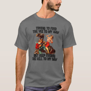 Camiseta Cowgirl Tentando Encontrar O Iê Para O Meu Haw Wes