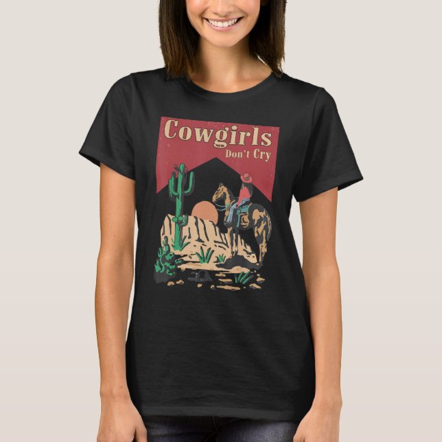 Camiseta Cowgirls Don t Cry  For Girl Horse Riders (Frente)
