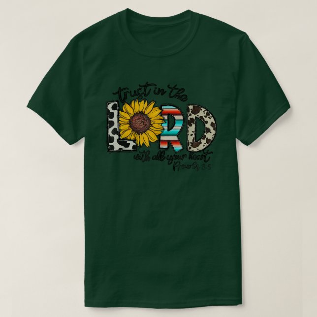 Camiseta Cowhide Sunflower Trust In The Lord With All Heart (Frente do Design)