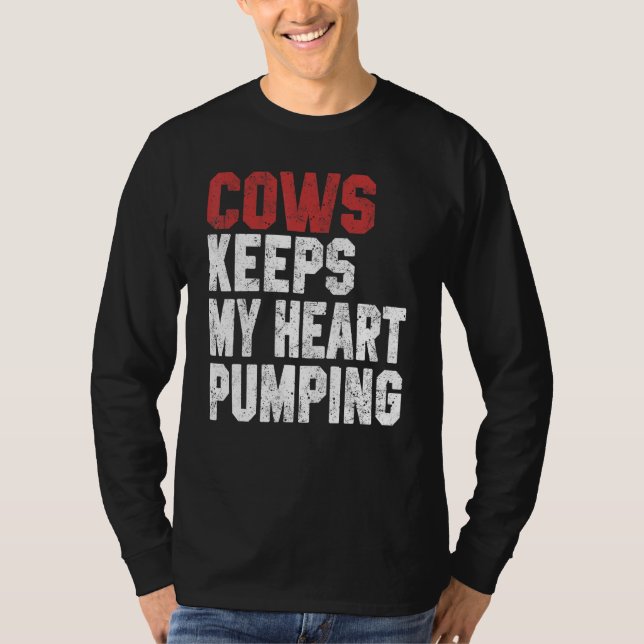 Camiseta Cows Keeps My Heart Pumping Farmer Cow Girl Mom I  (Frente)