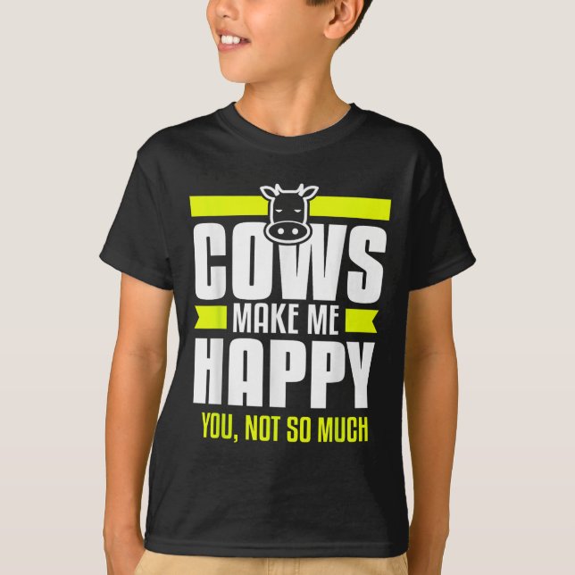 Camiseta Cows Make Me Happy You Not So Much Farming Quote F (Frente)