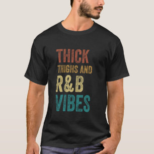 Camiseta Coxas Grossas e Vibrações de R&B Garotas Bonitas d