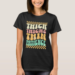 Camiseta Coxas Grossas Paciência Fina Humor Retro Groovy de