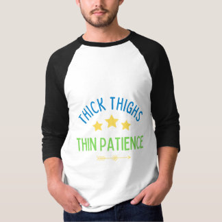 Camiseta Coxas grossas, Paciência fina - Sassy e Confiante