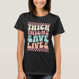 Camiseta Coxas Grossas Salvam Vidas Retro Groovy Ginástica