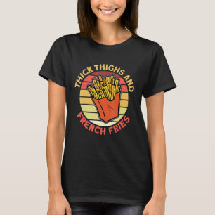 Camiseta Coxas Pesadas E Fritas Francesas Foodie Fries Fran