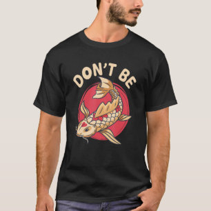Camiseta Coy Koi Peixes Pun Animais Aquáticos Peixes Koi