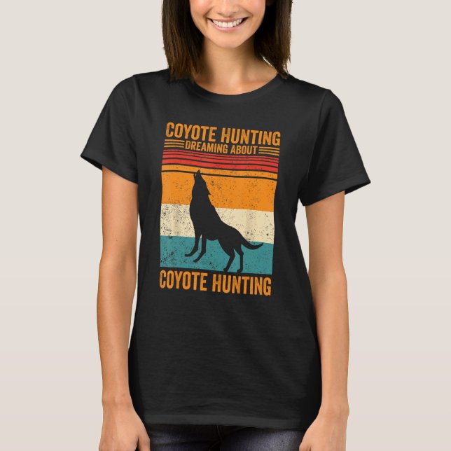 Camiseta Coyote Hunting Dreaming Coyote Hunting Coyote Hunt (Frente)