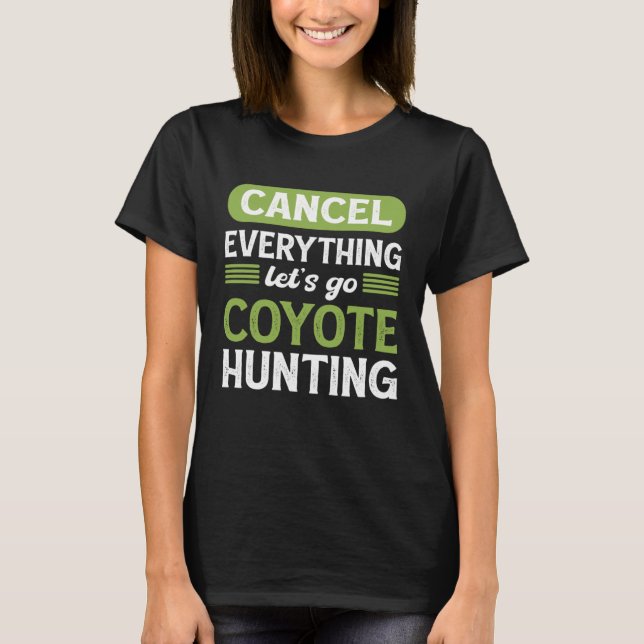 Camiseta Coyote Slayer Cancel Everything Let s Go Coyote Hu (Frente)