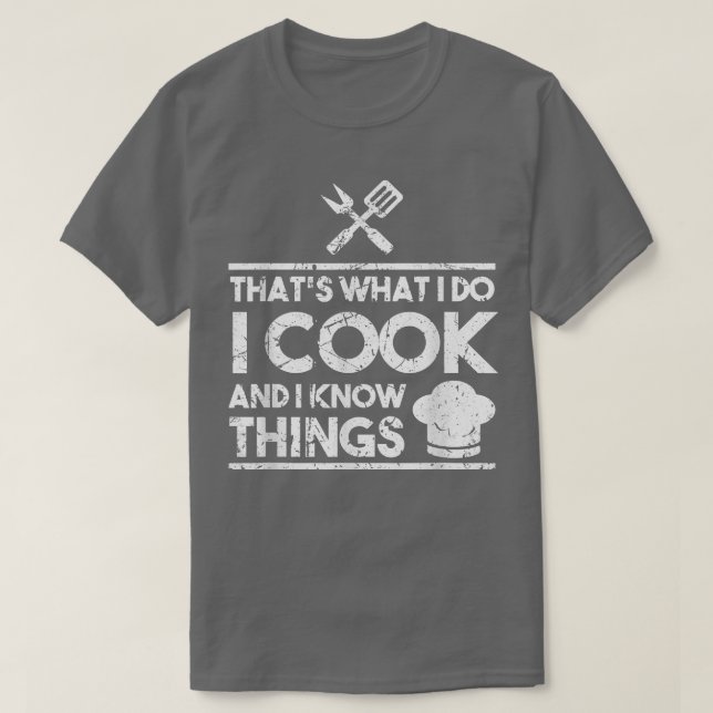 Camiseta Cozinhar Chef É O Que Eu Faço E Eu Sei Disso (Frente do Design)