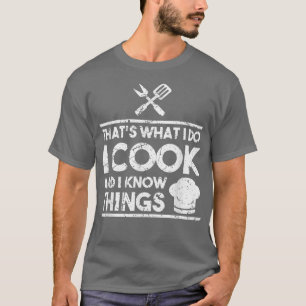 Camiseta Cozinhar Chef É O Que Eu Faço E Eu Sei Disso
