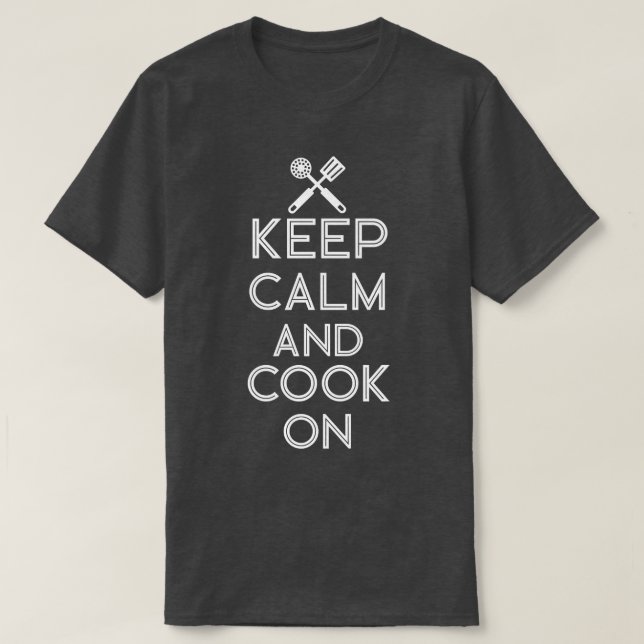 Camiseta Cozinhar Cook Kitchen Chef Fique Calmo E Cozinhe (Frente do Design)