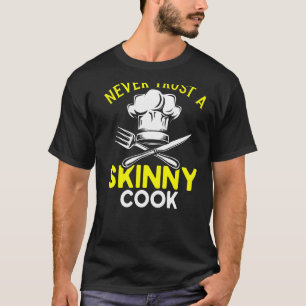 Camiseta Cozinhar De Comida De Chef Nunca Confie Em Um Cozi