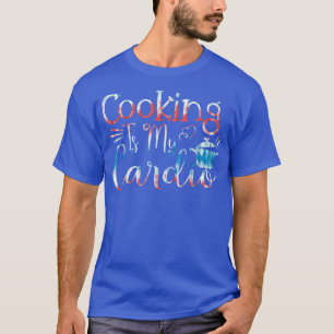 Camiseta Cozinhar de cozinheira de pastelaria é meu cardio 