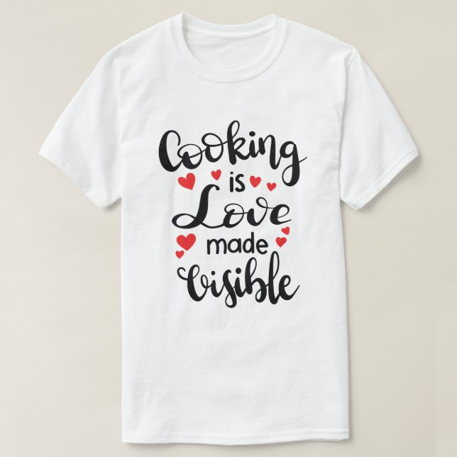 Camiseta Cozinhar É Amor Feito Visible T Shirt (Frente do Design)