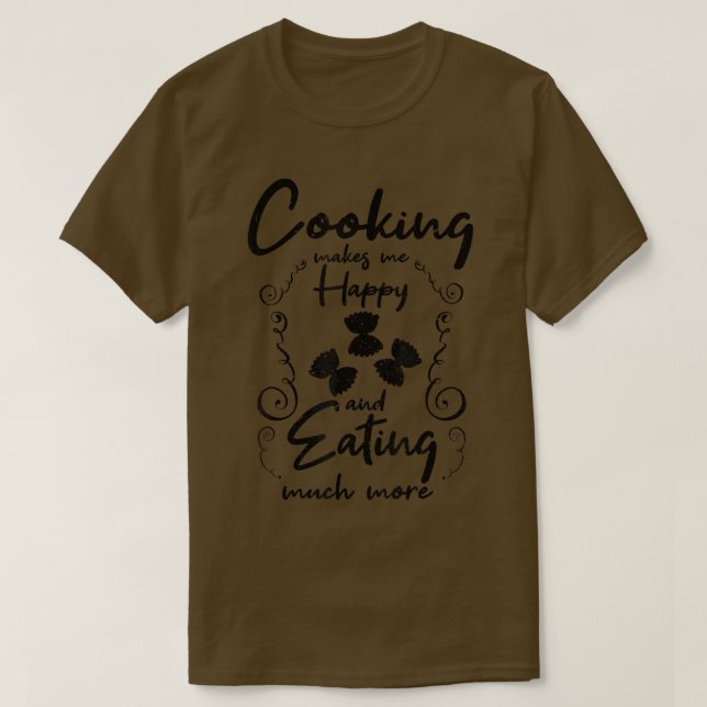 Camiseta Cozinhar Faz Comida Feliz Ainda Mais Para Chefs (Frente do Design)